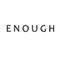 Enough